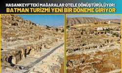 Hasankeyf’teki Mağaralar Otele Dönüştürülüyor! Batman Turizmi Yeni Bir Döneme Giriyor