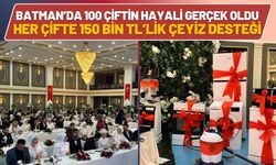 Batman’da 100 Çiftin Hayali Gerçek Oldu: Her Çifte 150 Bin TL’lik Çeyiz Desteği