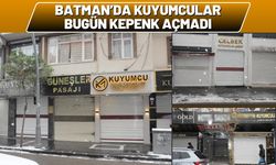 Batman’da Kuyumcular Bugün Kepenk Açmadı