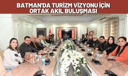 Batman'da Turizm Vizyonu İçin Ortak Akıl Buluşması