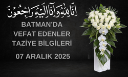 Batman'da Vefat Edenler ve Taziye Bilgileri – 07 Aralık 2025 Pazar