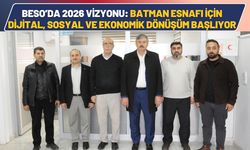 BESO’da 2026 Vizyonu: Batman Esnafı İçin Dijital, Sosyal ve Ekonomik Dönüşüm Başlıyor