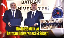 Dicle Elektrik ve Batman Üniversitesi El Sıkıştı