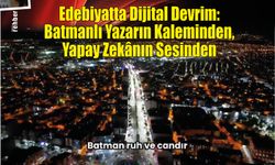 Batmanlı Yazarın Kaleminden, Yapay Zekânın Sesinden