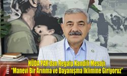 HÜDA PAR’dan Regaip Kandili Mesajı: "Manevi Bir Arınma ve Dayanışma İklimine Giriyoruz"
