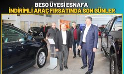 BESO Üyesi Esnafa İndirimli Araç Fırsatında Son Günler