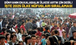 Dünyanın En Kalabalık Ülkesi Artık Çin Değil! İşte 2025 Ülke Nüfusları Sıralaması
