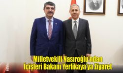 Milletvekili Nasıroğlu'ndan İçişleri Bakanı Yerlikaya'ya Ziyaret