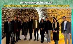 Batman Üniversitesi’nde Mor Kiryakus Manastırı’nda Uygulamalı İnceleme