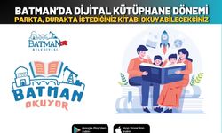 Batman’da Dijital Kütüphane Dönemi: Parkta, Durakta İstediğiniz Kitabı Okuyabileceksiniz