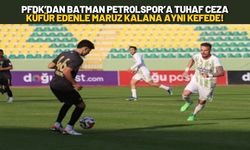 PFDK’dan Batman Petrolspor’a Tuhaf Ceza: Küfür Edenle Maruz Kalana Aynı Kefede!