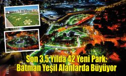 Son 3,5 Yılda 42 Yeni Park: Batman Yeşil Alanlarda Büyüyor