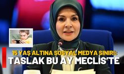 15 Yaş Altına Sosyal Medya Sınırı: Taslak Bu Ay Meclis’te