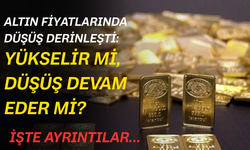 Altın fiyatlarında düşüş derinleşti: Yükselir mi, düşüş devam eder mi?