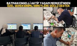 Batman Engelli Aktif Yaşam Merkezi’nden Özel Gereksinimli Bireylere Güçlü Destek