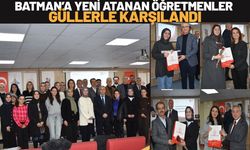Batman’a Yeni Atanan Öğretmenler Güllerle Karşılandı