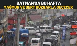 Batman'da Bu Hafta Yağmur ve Sert Rüzgarla Geçecek