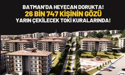 Batman’da Heyecan Dorukta! 26 Bin 747 Kişinin Gözü Yarın Çekilecek TOKİ Kuralarında!