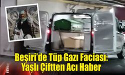 Beşiri’de Tüp Gazı Faciası: Yaşlı Çiftten Acı Haber