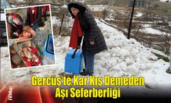 Gercüş’te Kar Kış Demeden Aşı Seferberliği
