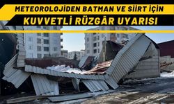 Meteorolojiden Batman ve Siirt İçin Kuvvetli Rüzgâr Uyarısı