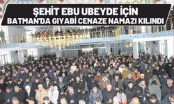 Şehit Ebu Ubeyde İçin Batman'da Gıyabi Cenaze Namazı Kılındı