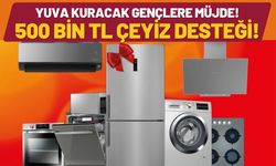 Yuva Kuracak Gençlere Müjde! 500 Bin TL Çeyiz Desteği!