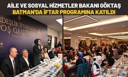 Aile ve Sosyal Hizmetler Bakanı Göktaş, Batman'da İftar Programına Katıldı