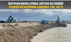 Batman Barajı'nda Artan Su Debisi Taşkın Duvarında Hasara Yol Açtı