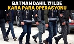 Batman Dahil 17 İlde Kara Para Operasyonu