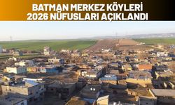 Batman Merkez Köyleri 2026 Nüfusları Açıklandı