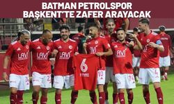 Batman Petrolspor, Başkent’te Zafer Arayacak