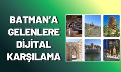 Batman’a Gelenlere Dijital Karşılama