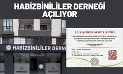 Habizbinililer Derneği Açılıyor