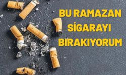 Bu Ramazan Sigarayı Bırakıyorum