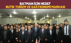 Batman İçin Hedef Butik Turizm ve Gastronomi Markası