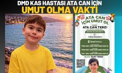 DMD Kas Hastası Ata Can İçin Umut Olma Vakti