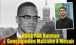 HÜDA PAR Batman Gençliğinden Malcolm X Mesajı
