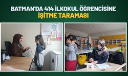 Batman'da 414 İlkokul Öğrencisine İşitme Taraması