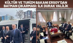 Kültür ve Turizm Bakanı Ersoy’dan Batman Çıkarması: İlk Durak Valilik