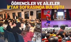 Öğrenciler ve Aileler İftar Sofrasında Buluştu