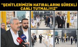 “Şehitlerimizin Hatıralarını Sürekli Canlı Tutmalıyız”
