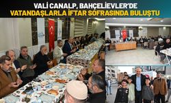 Vali Canalp, Bahçelievler’de Vatandaşlarla İftar Sofrasında Buluştu