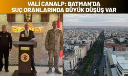 Vali Canalp: Batman’da Suç Oranlarında Büyük Düşüş Var