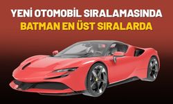 Yeni Otomobil Sıralamasında Batman En Üst Sıralarda