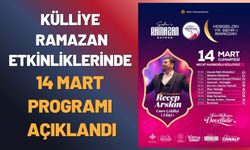 Külliye Ramazan Etkinliklerinde 14 Mart Programı Açıklandı