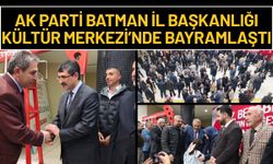 AK Parti Batman İl Başkanlığı Kültür Merkezi’nde Bayramlaştı