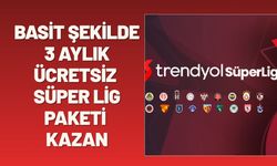 Basit Şekilde 3 Aylık Ücretsiz Süper Lig Paketi Kazan