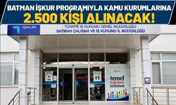 Batman İŞKUR Programıyla Kamu Kurumlarına 2.500 Kişi Alınacak!