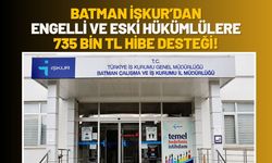 Batman İŞKUR’dan Engelli ve Eski Hükümlülere 735 Bin TL'ye Varan Hibe Desteği!